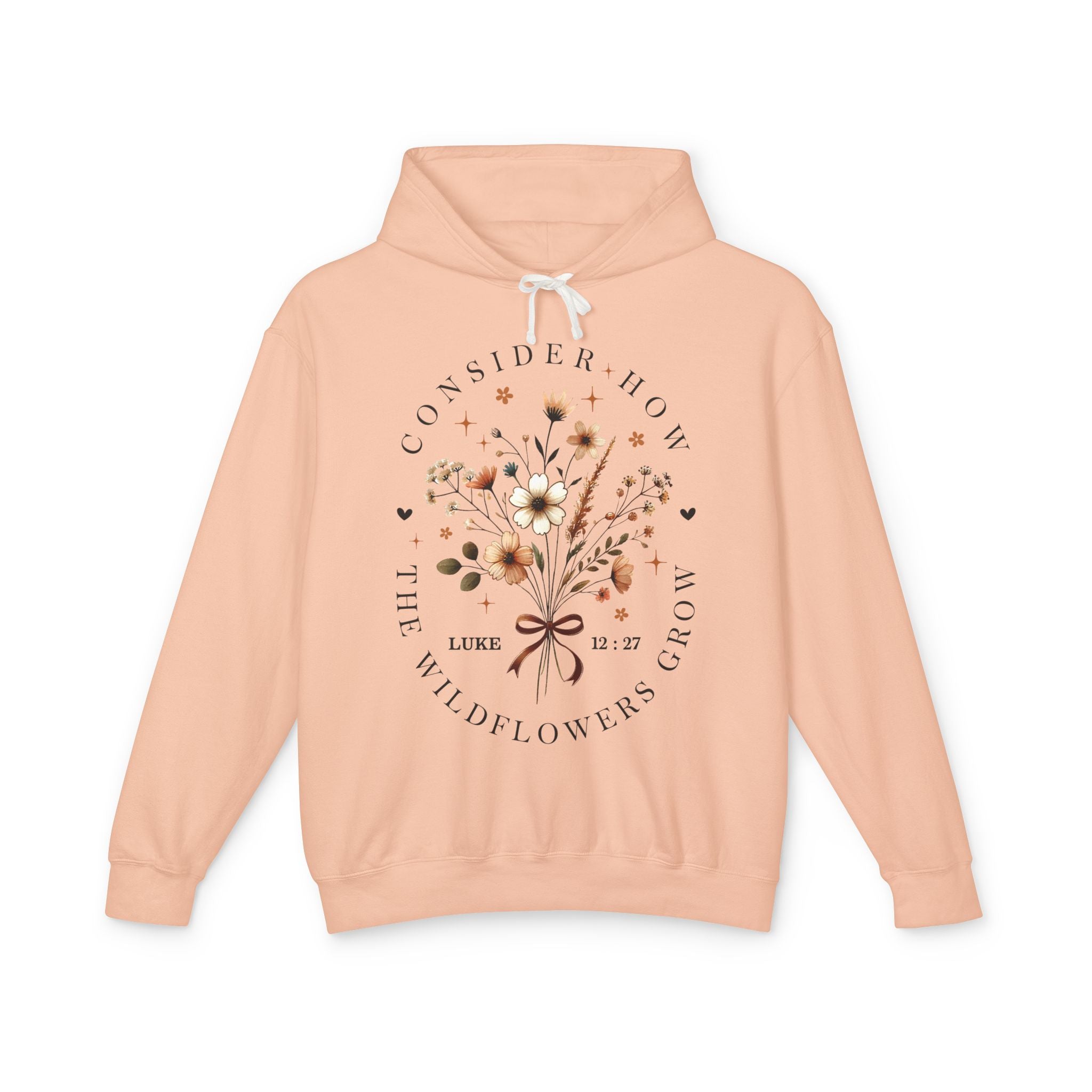 Consider How the Wildflowers Grow Hoodie | Floral Bouquet Scripture Design
