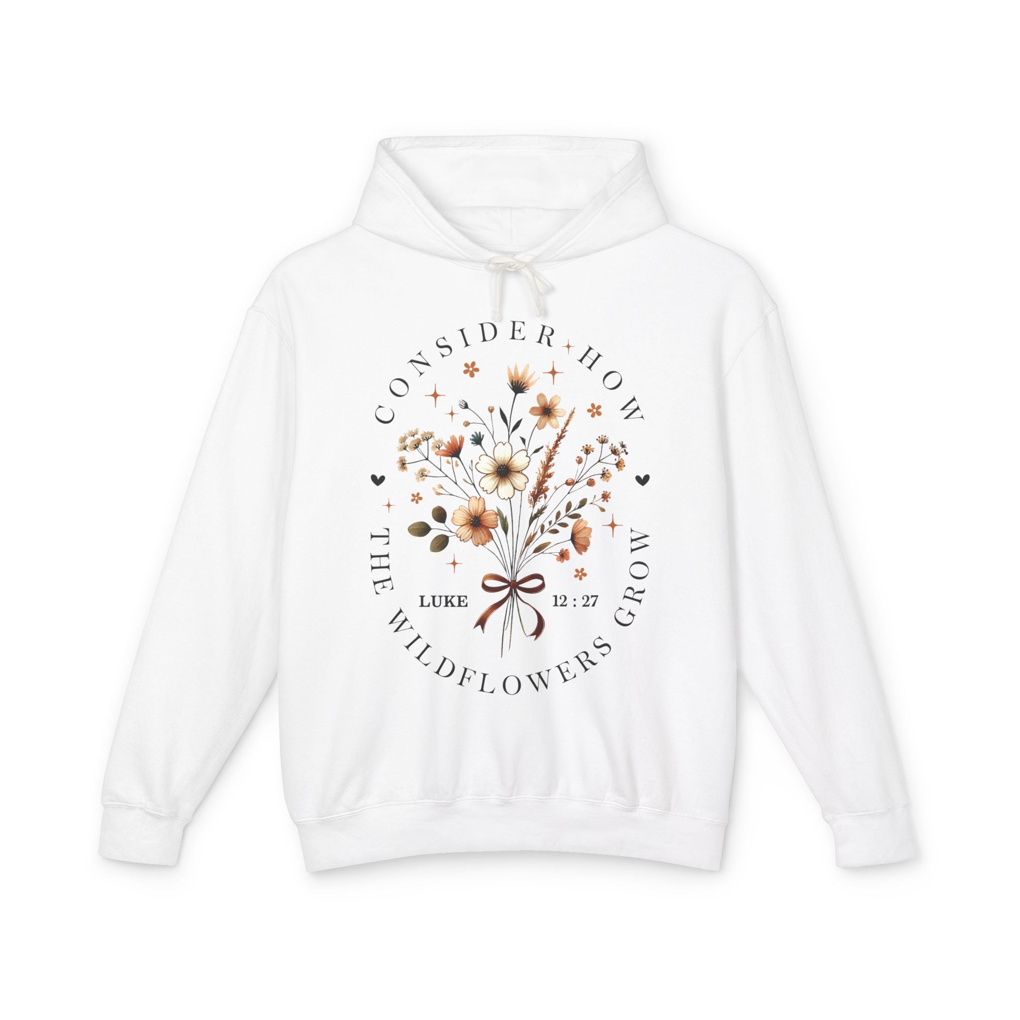 Consider How the Wildflowers Grow Hoodie | Floral Bouquet Scripture Design